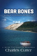 Bear Bones: Murder at Sleeping Bear Dunes (Burr Lafayette Mystery)