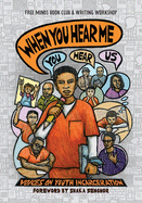 When You Hear Me (You Hear Us): Voices on Youth Incarceration (Shout Mouse Press Young Adult Books)