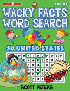 Wacky Facts Word Search: 50 US States (Wacky Facts Activity Books)