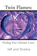 Twin Flames: Finding Your Ultimate Lover