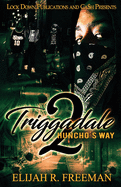 Triggadale 2: Huncho's Way