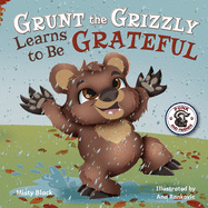 Grunt the Grizzly Learns to Be Grateful (Punk and Friends Learn Social Skills)