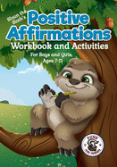 Positive Affirmations Workbook and Activities: Companion Workbook to Sloan the Sloth Loves Being Different. For Boys and Girls, Ages 7-11 (Punk and Friends Learn Social Skills)