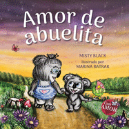 Amor de abuelita: Grandmas Are for Love (Spanish Edition) (Colecci├â┬│n Con Amor)