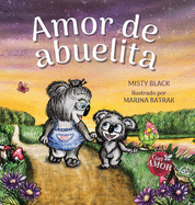 Amor de Abuelita: Grandmas Are for Love (Spanish Edition) (Colecci├â┬│n Con Amor)