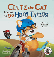 Clutz the Cat Learns to Do Hard Things (Punk and Friends Learn Social Skills)