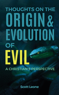 Thoughts on the Origin & Evolution of Evil: A Christian's Perspective