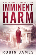 Imminent Harm (Cass Leary Legal Thriller Series)