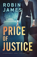 Price of Justice (Mara Brent Legal Thriller Series)