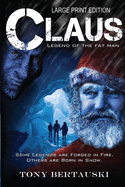Claus (Large Print Edition): Legend of the Fat Man (1)