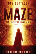 Maze: The Essence of Sunny Grimm (A Cyberpunk Thriller)