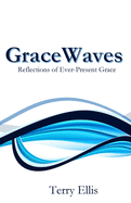 GraceWaves: Reflections of Ever-Present Grace