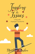 Juggling the Issues: Living With Asperger's Syndrome