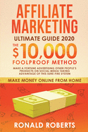 Affiliate Marketing Ultimate Guide: Make a Fortune Advertising Other People's Products on Social Media Taking Advantage of this Sure-Fire System (Make Money Online)