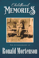 Childhood Memories: The Autobiography of Ronald Mortenson