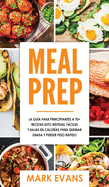 Meal Prep: La gu├â┬¡a para principiantes a 70+ recetas Keto r├â┬ípidas, f├â┬íciles y bajas en calorias para quemar grasa y perder peso r├â┬ípido (Keto Meal Prep en Espa├â┬▒ol/Spanish Book) (Spanish Edition)