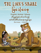 The Lion's Share - English Animal Idioms (Burmese-English): ├íΓé¼┬ü├íΓé¼┬╝├íΓé¼ΓÇ₧├íΓé¼┬║├íΓé¼┬╣├íΓé¼┼╛├íΓé¼┬▒├íΓé¼┬╖├í┬üΓé¼├íΓé¼┬▒├íΓé¼ΓÇª├íΓé¼┬» (Language Lizard Bilingual Idioms)