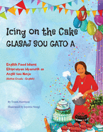Icing on the Cake - English Food Idioms (Haitian Creole-English): Glasaj Sou Gato A (Language Lizard Bilingual Idioms)