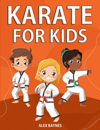Karate for Kids: Easy Step By Step Instructions & Videos To Learn Martial Arts for Kids!