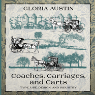 'Coaches, Carriages, and Carts: Type, Use, Design, and Industry'