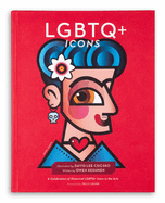 LGBTQ+ Icons: A Celebration of Historical LGBTQ+ Icons in the Arts (People Series)