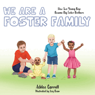 We Are A Foster Family: How two young boys became foster brothers