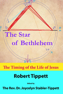 The Star of Bethlehem: The Timing of the Life of Jesus