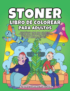 Stoner libro de colorear para adultos: Psicod├â┬⌐lico libro para colorear - P├â┬íginas para colorear psicod├â┬⌐licas divertidas para la relajaci├â┬│n y para aliviar el estr├â┬⌐s (Spanish Edition)