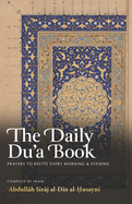 The Daily Du├óΓé¼Γäóa Book: Prayers To Recite Every Morning & Evening