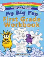 My Big Fun First Grade Workbook: 1st Grade Workbook Math, Language Arts, Science Activities to Support First Grade Skills