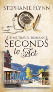 Seconds to Act: A Time Travel Romance (1) (Matchmaker)