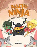 Nacho Ninja: Protector of the Nacho Way