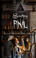 Something Final: The Last Tale of the Zodiac Cusp Kids (The Tales of the Zodiac Cusp Kids)