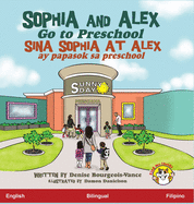 Sophia and Alex Go to Preschool: Sina Sophia at Alex ay papasok sa preschool (Sophia and Alex / Sina Sophia at Alex) (Filipino Edition)