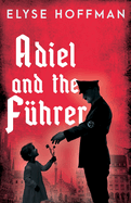 Adiel and the F├â┬╝hrer: A Thought-Provoking Tale of Alternate History (Project 613)