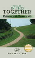 We Are in This Together: Reflections on the Dramas of Life