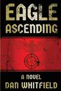 Eagle Ascending: An explosive debut novel