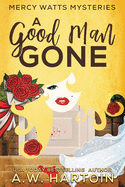 A Good Man Gone (Mercy Watts Mysteries)