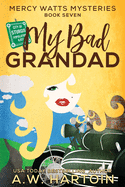 My Bad Grandad (Mercy Watts Mysteries)