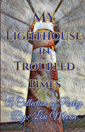 My Lighthouse in Troubled Times