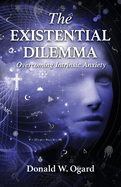 The Existential Dilemma: Overcoming Intrinsic Anxiety