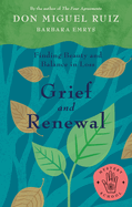 Grief and Renewal: Finding Beauty and Balance in Loss (Mystery School)
