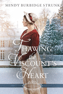 Thawing the Viscount's Heart: A Christmas Regency Romance (Belles of Christmas: Frost Fair)