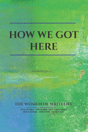 How We Got Here: The Women of Writelife