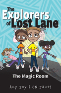 The Magic Room (The Explorers of Lost Lane)