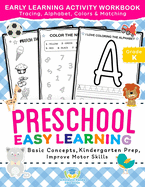 Preschool Easy Learning Activity Workbook: Preschool Prep, Pre-Writing, Pre-Reading, Toddler Learning Book, Kindergarten Prep, Alphabet Tracing, ... Activities (Kids coloring activity books)