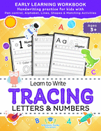 Learn to Write Tracing Letters & Numbers, Early Learning Workbook, Ages 3 4 5: Handwriting Practice Workbook for Kids with Pen Control, Alphabet, ... Activities (Kids coloring activity books)