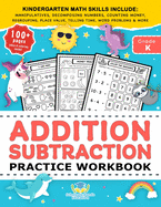 Addition Subtraction Practice Workbook: Kindergarten Math Workbook Age 5-7 | Homeschool Kindergarteners and 1st Grade Activities | Place Value, ... + Worksheets & More (Coloring Books for Kids)