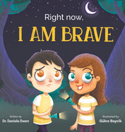 Right Now: I Am Brave