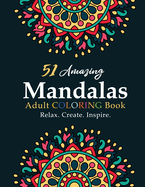 Mandala Coloring Book for Beginners: Inspiration Begets Creation That Brings about Relaxation